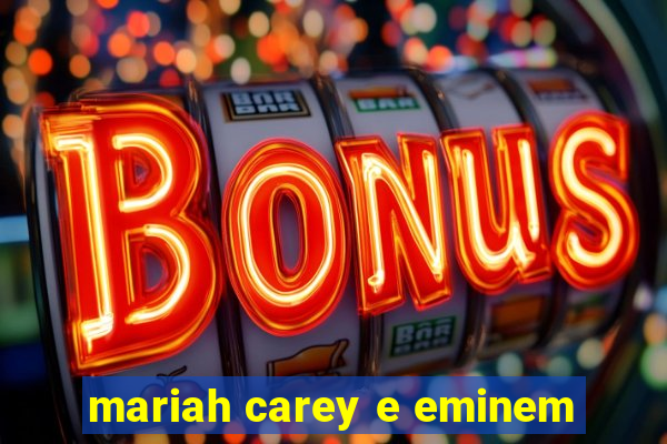 mariah carey e eminem